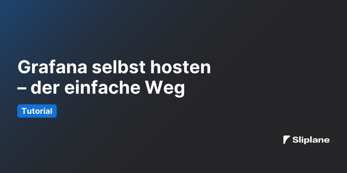 Grafana selbst hosten – der einfache Weg